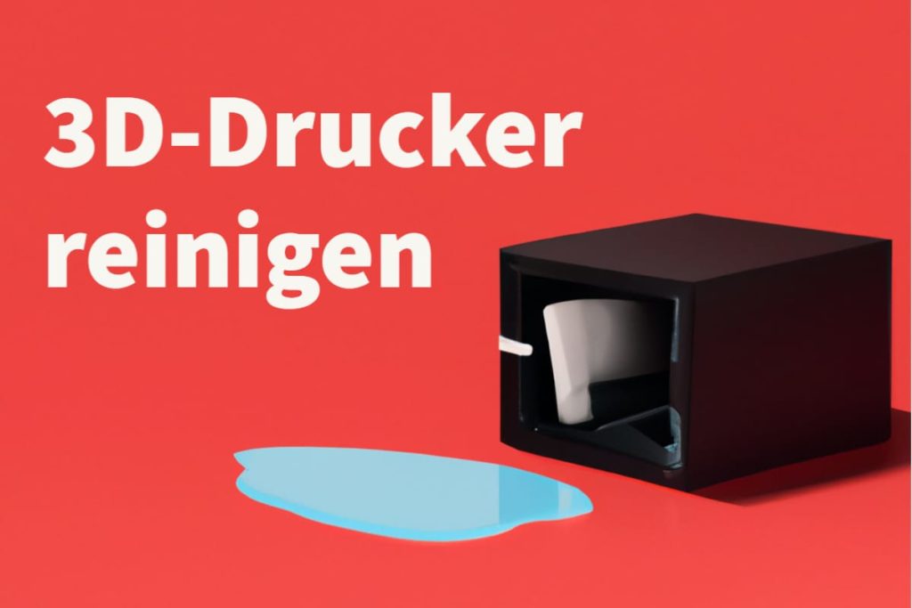 3d Drucker reinigen