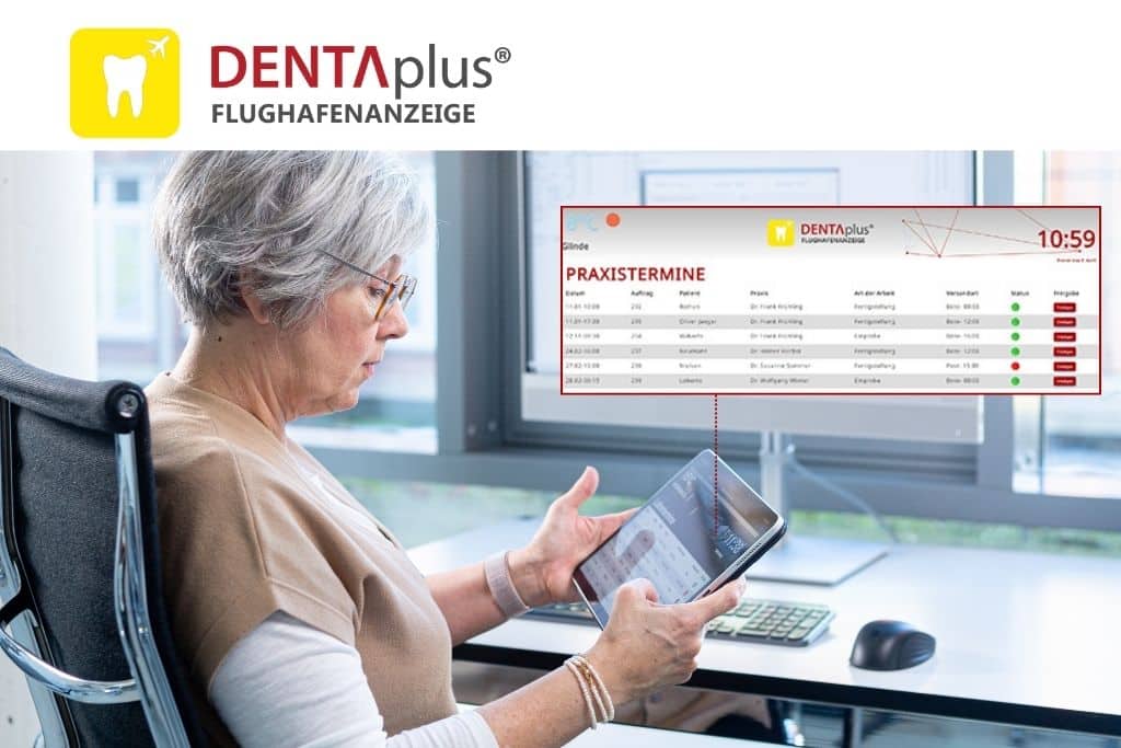 DENTAplus Flughafenanzeige für effiziente Labororganisation und stetige Terminübersicht