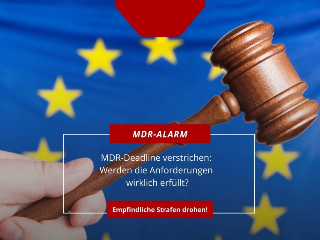 MDR-Alarm. MDR Deadline verstrichen: Werden die Anforderungen erfüllt? Empfindliche Strafen drohen!